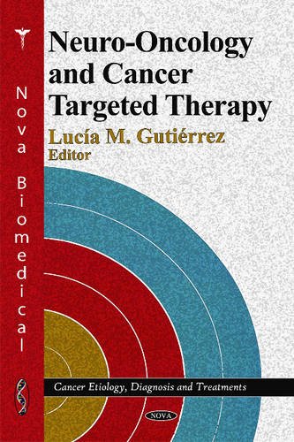 Neuro-Oncology and Cancer Targeted Therapy (Cancer Etiology, Diagnosis and Treatments)
