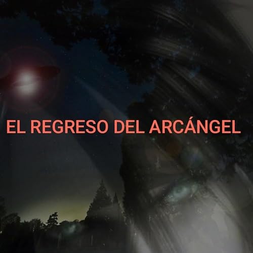 EL REGRESO DEL ARCÁNGEL (Spanish Edition)