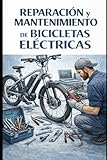 Reparación y Mantenimiento de Bicicletas Eléctricas