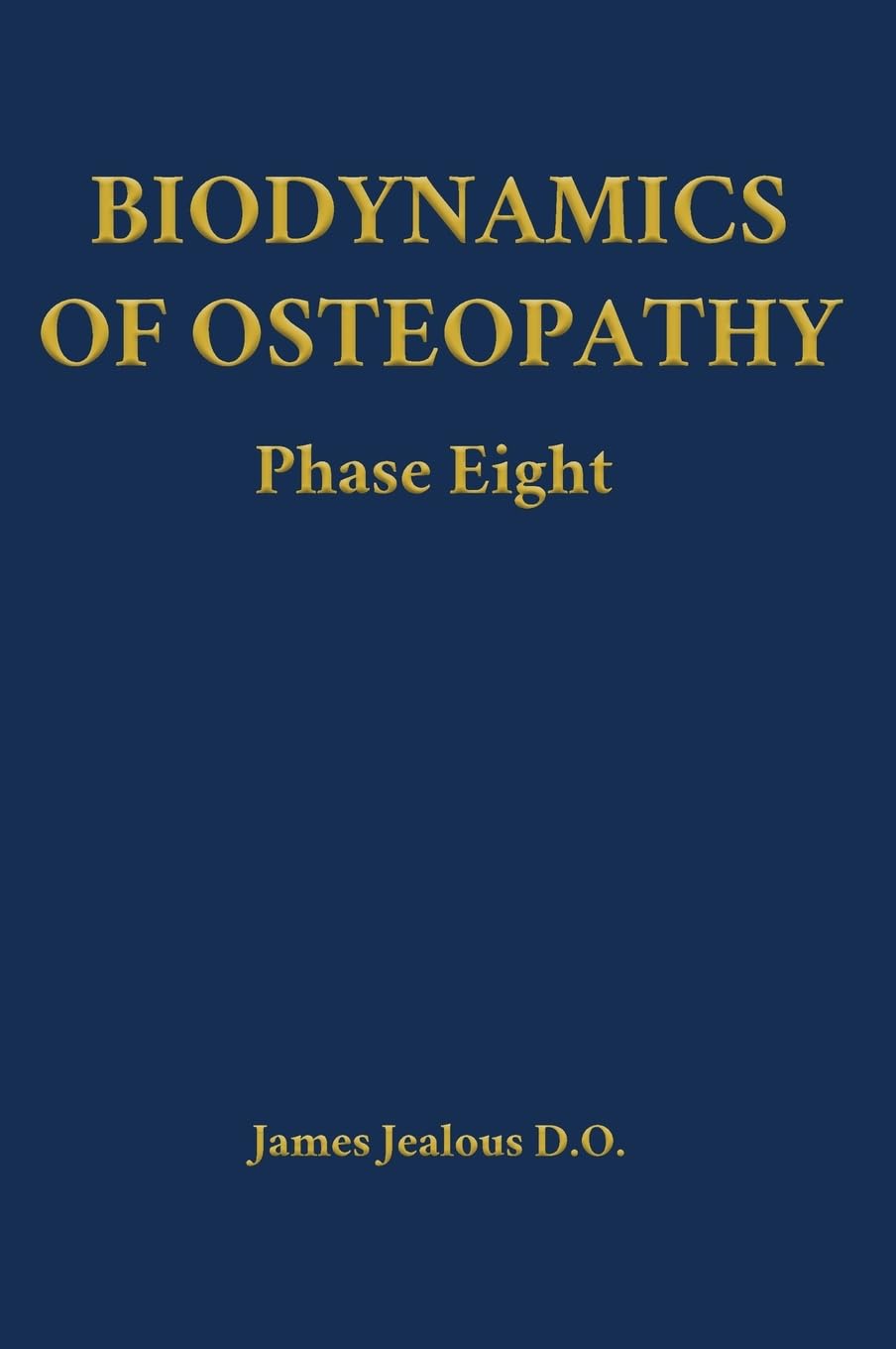 Biodynamics of Osteopathy Phase Eight