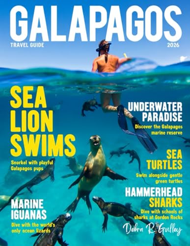 GALAPAGOS TRAVEL GUIDE 2026-2027(Full-Color): Experience lively festivals, local cultural traditions, and the fascinating conservation history of the Galapagos Islands