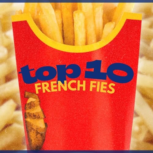 Top 10 French Fries (Feat. Katie)
