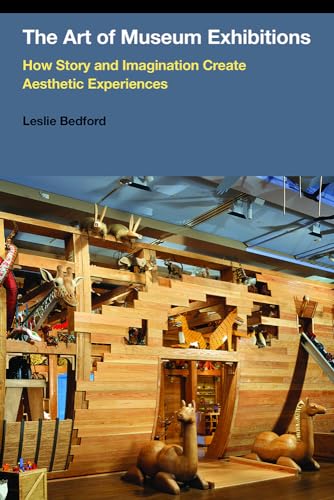 The Art of Museum Exhibitions: How Story and Imagination Create Aesthetic Experiences