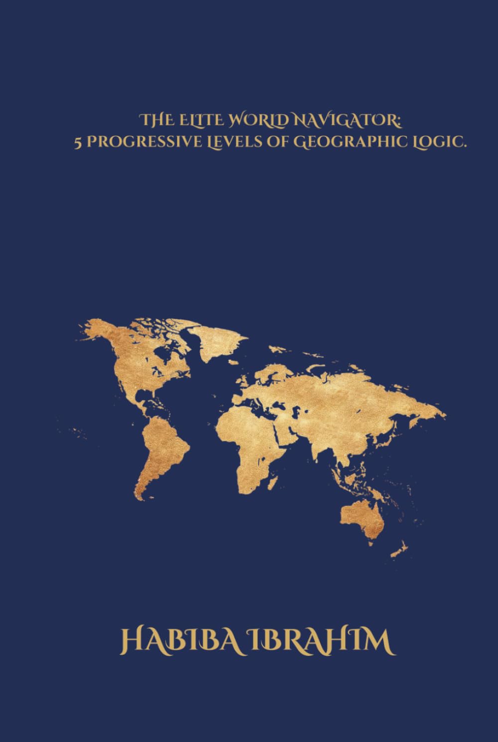 The Elite World Navigator: 5 Progressive Levels of Geographic Logic