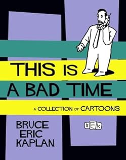 This Is A Bad Time: A Collection of Cartoons