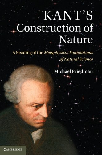 Kant's Construction of Nature: A Reading of the Metaphysical Foundations of Natural Science