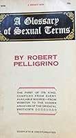 A Glossary of Sexual Terms: Complete and Unexpurgated B00ICUVJ78 Book Cover