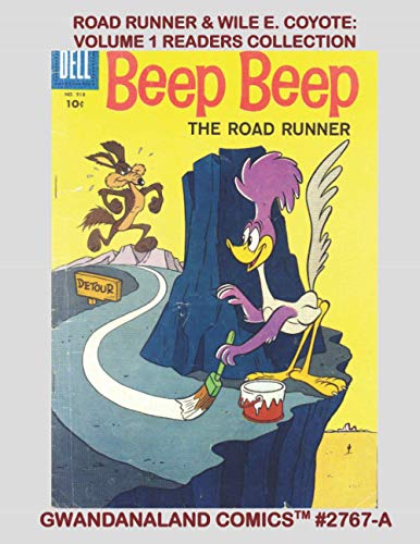 Road Runner & Wile E. Coyote: Volume 1 Readers Collection: Gwandanaland Comics #2767-A: Economical Black & White Version - From the cartoons to the comics! (Gwandanaland Comics Readers Collection)