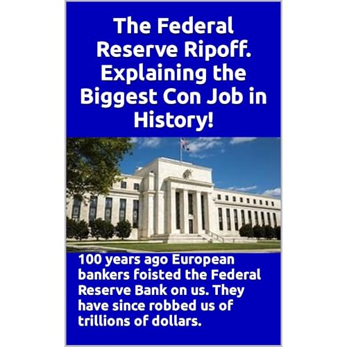 Michael Miller's The Federal Reserve Ripoff. Explaining the Biggest Con Job in History! episode artwork