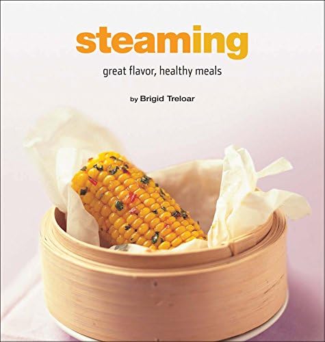 Steaming: Great Flavor, Healthy Meals (Healthy Cooking Series) Hardcover – June 15, 2008