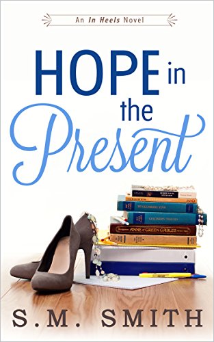 Hope in the Present (In Heels Series Book 2)