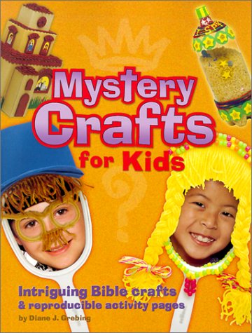 Mystery Crafts for Kids: Intriguing Bible Crafts & Reproducible Activity Pages