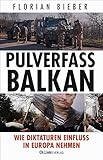 Pulverfass Balkan: Wie Diktaturen Einfluss in Europa nehmen - Florian Bieber 