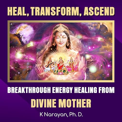 Heal, Transform, Ascend by Dr. K Narayan episode artwork