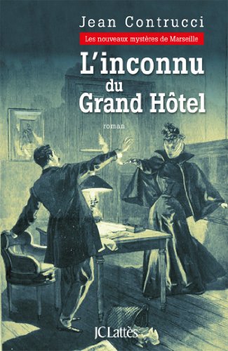  L\'inconnu du grand hôtel (Les nouveaux mystères de Marseille) (French Edition)