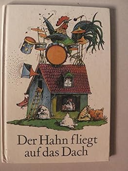 Der Hahn fliegt auf das Dach: 10 Kanons auf Texte von Kindern
