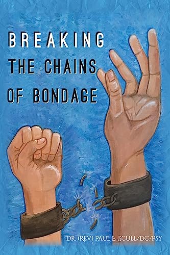 Breaking The Chains of Bondage: .