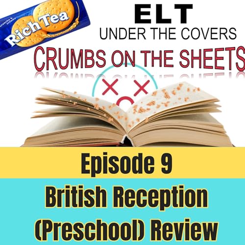 Crumbs on the Sheets: British Reception (Preschool) Review (Episode 9, June 2024)