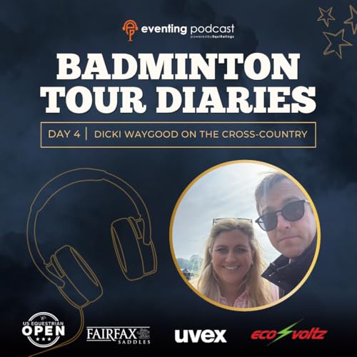 2026 Badminton Diaries Day 4: Dickie Waygood on cross-country day at Badminton