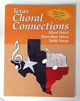 Texas Choral Connections: Advanced Level 4: Mixed Voices/Tenor-Bass Voices/Treble Voices 0026556219 Book Cover