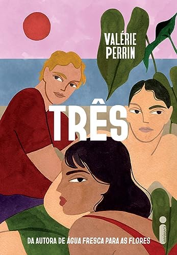 Três, de Valerie Perrin