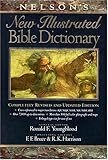 Nelson's New Illustrated Bible Dictionary: An Authoritative One-Volume Reference Work on the Bible, With Full-Color Illustrations