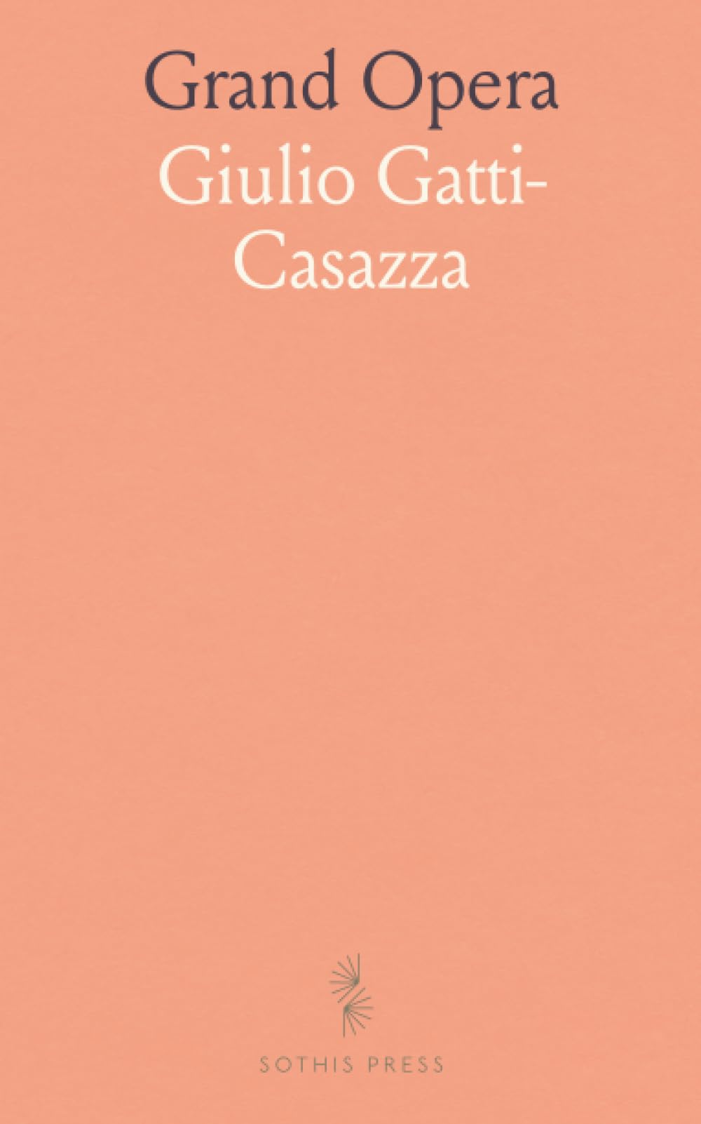 Grand Opera: Libretto; The Original Italian, French or German Libretto With a Correct English Translation; The Huguenots