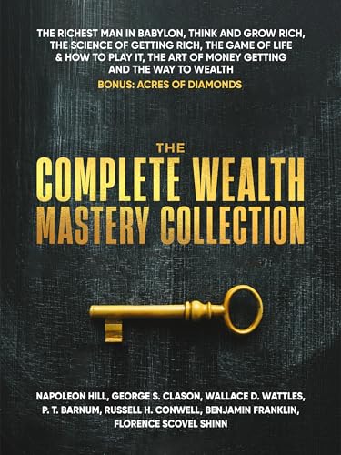 The Complete Wealth Mastery Collection: The Richest Man in Babylon,