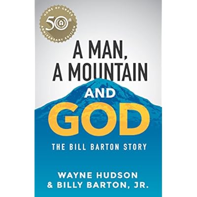 A Man, A Mountain and God: The Bill Barton Story
