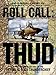 Roll Call: THUD: A Photographic Record of the Republic F-105 Thunderchief (Schiffer Military/Aviation History)
