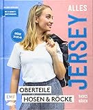 Inhalt: 128 Seiten Alles Jersey – Basics nähen: Oberteile, Hosen und Röcke in Größe 34 bis 44 – Mit 2 Schnittmusterbogen