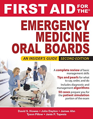 First Aid for the Emergency Medicine Oral Boards, Second Edition First Aid for the Emergency Medicine Oral Boards, Second Edition