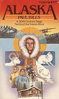Alaska: A 20th Century Saga North of the Yukon River 0882434624 Book Cover