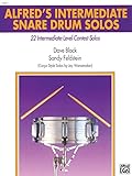 Alfred's Intermediate Snare Drum Solos: 22 Intermediate-Level Contest Solos (Alfred's Drum Method)