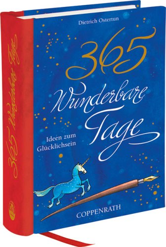 365 Wunderbare Tage: Ideen zum Glücklichsein 365 Wunderbare Tage: Ideen zum Glücklichsein