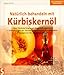 Produktbild Natürlich behandeln mit Kürbiskernöl