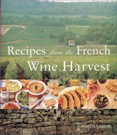 Télécharger Recipes from the french wine harvest. Vintage feasts from the vineyards PDF Ebook En Ligne
