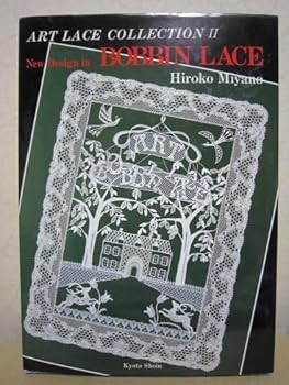 Tankobon Hardcover Art Lace Collection II: New Design in Bobbin Lace Book