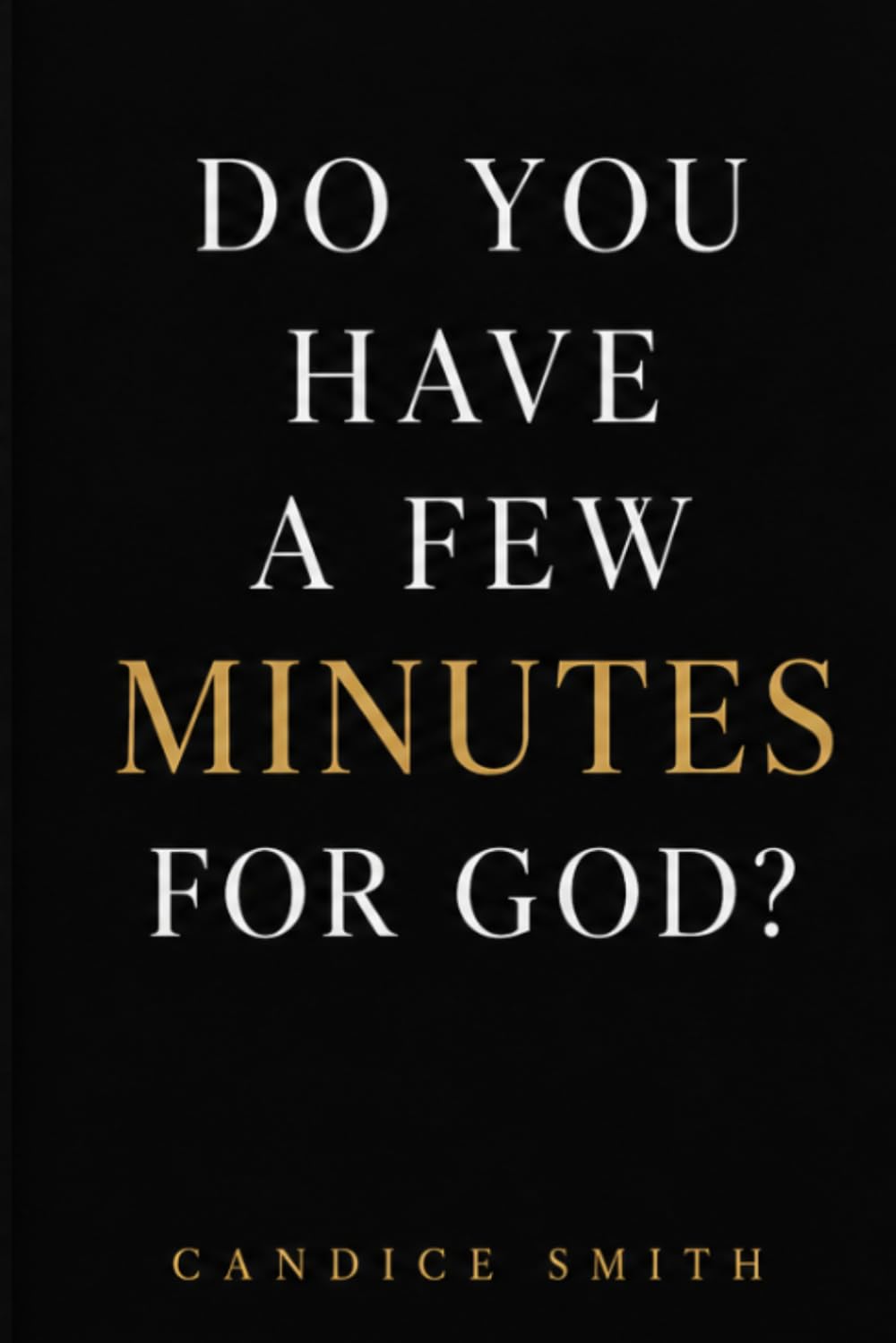 Do You Have a Few Minutes for God?