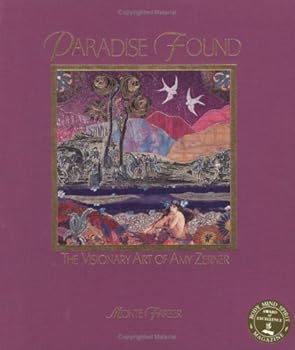 Hardcover Paradise Found: The Visionary Art of Amy Zerner Book