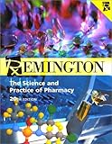 Remington: The Science and Practice of Pharmacy