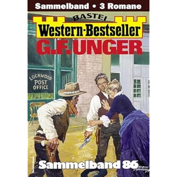 G. F. Unger Western-Bestseller Sammelband 86: 3 Western in einem Band (German Edition)