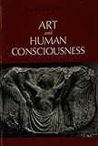 Art and Human Consciousness