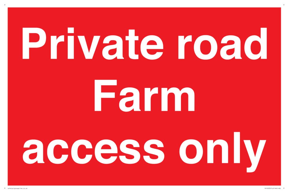 Private road Farm access only Sign - 600x400mm - A2L