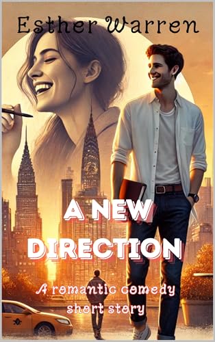 A new direction: A romantic comedy short story (English Edition)