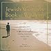 The Jewish Woman's Book Of Wisdom: Thoughts from Prominent Jewish Women on Spirituality, Identity, Sisterhood,Family, and Faith
