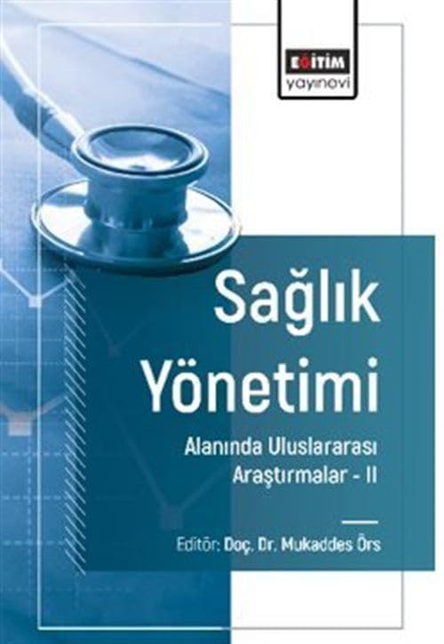Sağlık Yönetimi Alanında Uluslararası Araştırmalar II