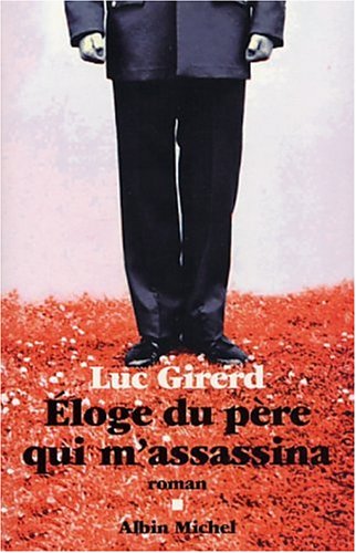 Eloge du père qui m'assassina