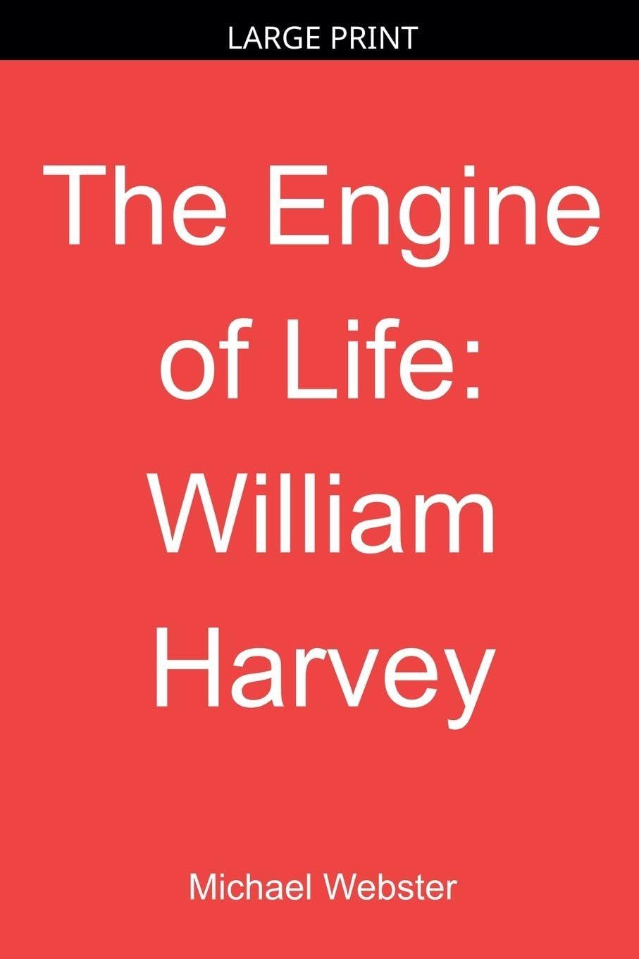 The Engine of Life: William Harvey