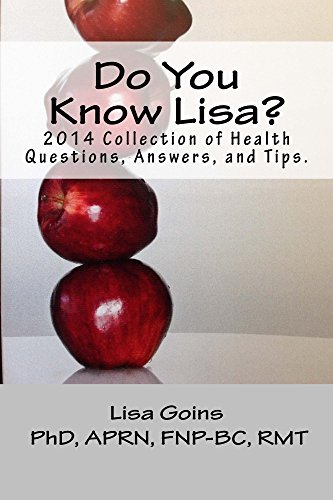 Do You Know Lisa? 2014 Collection of Health Questions, Answers, and Tips. (Do You Know Lisa? 2014 Collection of Health Questions, Answers, and Tips. Couture Health Care?s Holistic Blogs. Book 1)